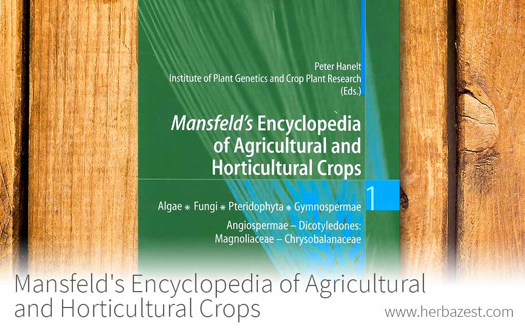 Mansfeld's Encyclopedia of Agricultural and Horticultural Crops