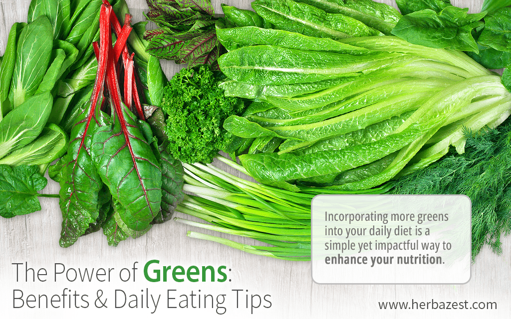 The Power of Greens: Benefits & Daily Eating Tips