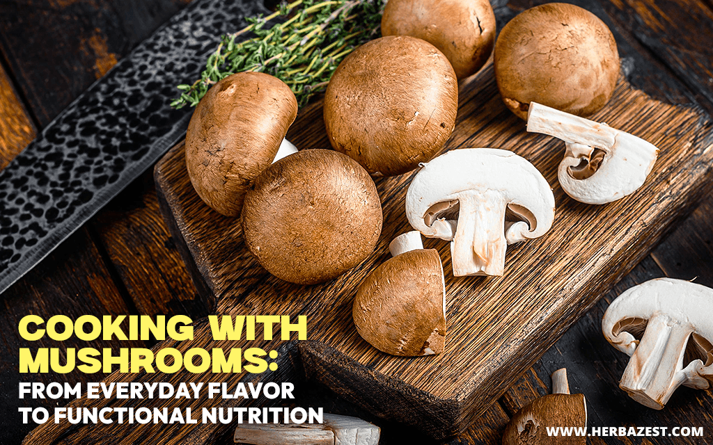 Cooking with Mushrooms: Everyday Flavor to Functional Nutrition