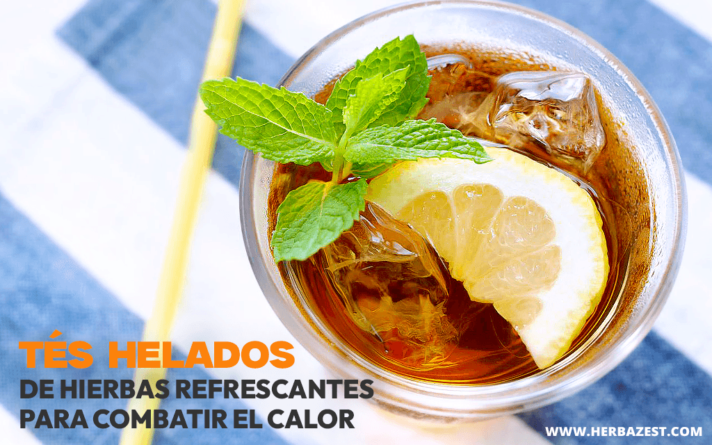 Tés helados de hierbas refrescantes para combatir el calor